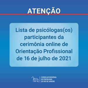 atencao-lista-de-psicologas-os-participantes-da-cerimonia-online-de-orientacao-profissional-de-16072021-2