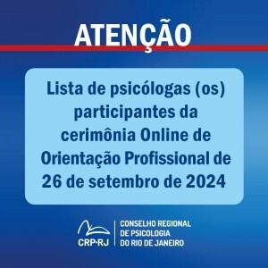 atencao-lista-de-psicologas-os-participantes-da-cerimonia-online-de-orientacao-profissional-de-26092024