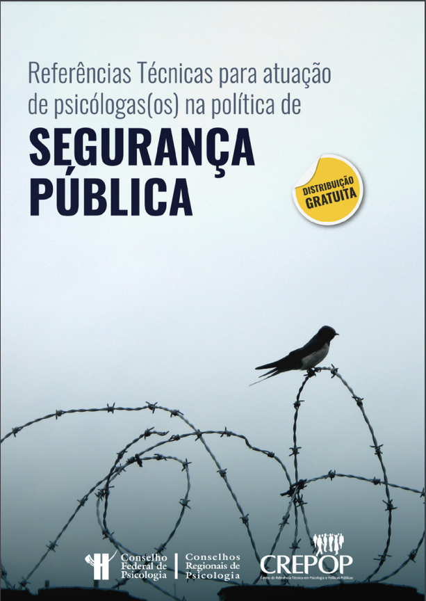 REFERÊNCIAS TÉCNICAS PARA ATUAÇÃO DE PSICÓLOGAS(OS) NA POLÍTICA DE SEGURANÇA PÚBLICA